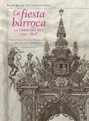 LA FIESTA BARROCA. LA CORTE DEL REY (1555-1808)