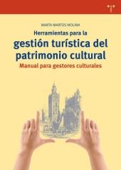 HERRAMIENTAS PARA LA GESTIÓN TURÍSTICA DEL PATRIMONIO CULTURAL "MANUAL PARA GESTORES CULTURALES"