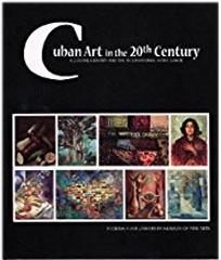 CUBAN ART IN THE 20TH CENTURY: CULTURAL IDENTITY AND THE INTERNATIONAL AVANT GARDE 