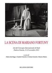 LA SCENA DI MARIANO FORTUNY. ATTI DEL CONVEGNO