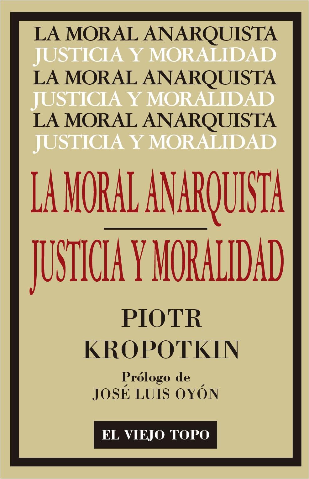LA MORAL ANARQUISTA "SEGUIDO POR JUSTICIA Y MORALIDAD"