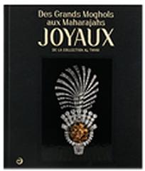 DES GRANDS MOGHOLS AUX MAHARAJAS  "JOYAUX DE LA COLLECTION AL THANI"