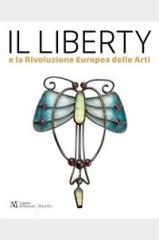 IL LIBERTY E LA RIVOLUZIONE EUROPEA DELLE ARTI.