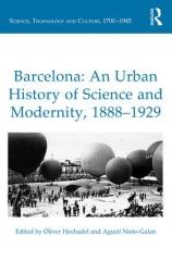 BARCELONA: AN URBAN HISTORY OF SCIENCE AND MODERNITY