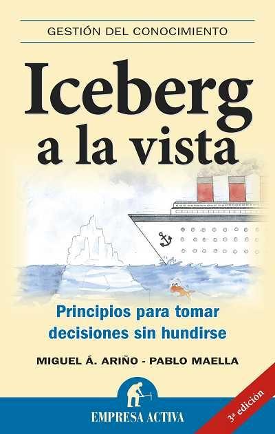 ICEBERG A LA VISTA "PRINCIPIOS PARA TOMAR DECISIONES SIN HUNDIRSE"
