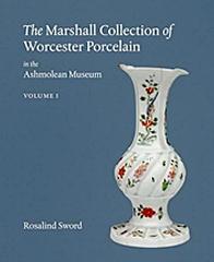THE MARSHALL COLLECTION OF WORCESTER PORCELAIN IN THE ASHMOLEAN MUSEUM