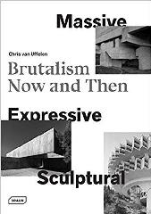 MASSIVE, EXPRESSIVE, SCULPTURAL "BRUTALISM NOW AND THEN"
