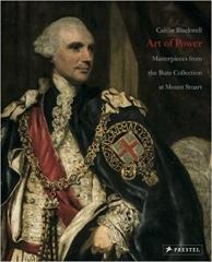 ART OF POWER " MASTERPIECES FROM THE BUTE COLLECTION AT MOUNT STUART"