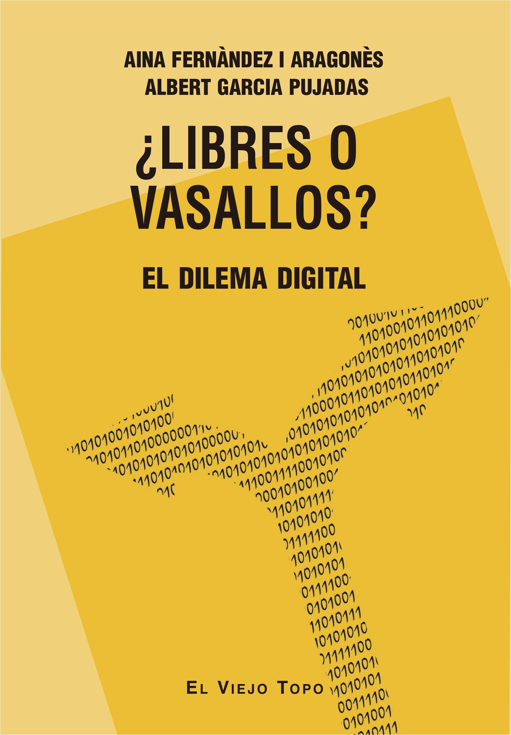 ¿LIBRES O VASALLOS? "EL DILEMA DIGITAL"