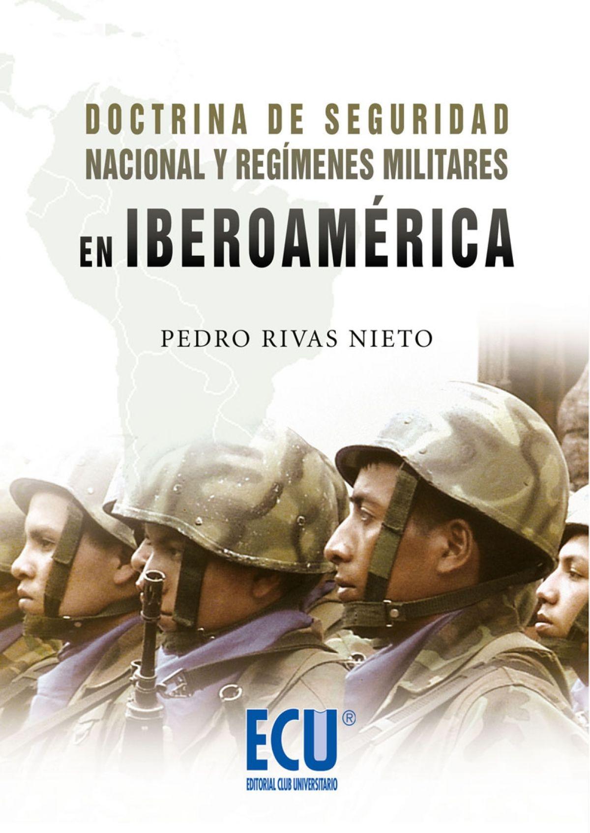 DOCTRINA DE SEGURIDAD NACIONAL Y REGÍMENES MILITARES EN IBEROAMÉRICA