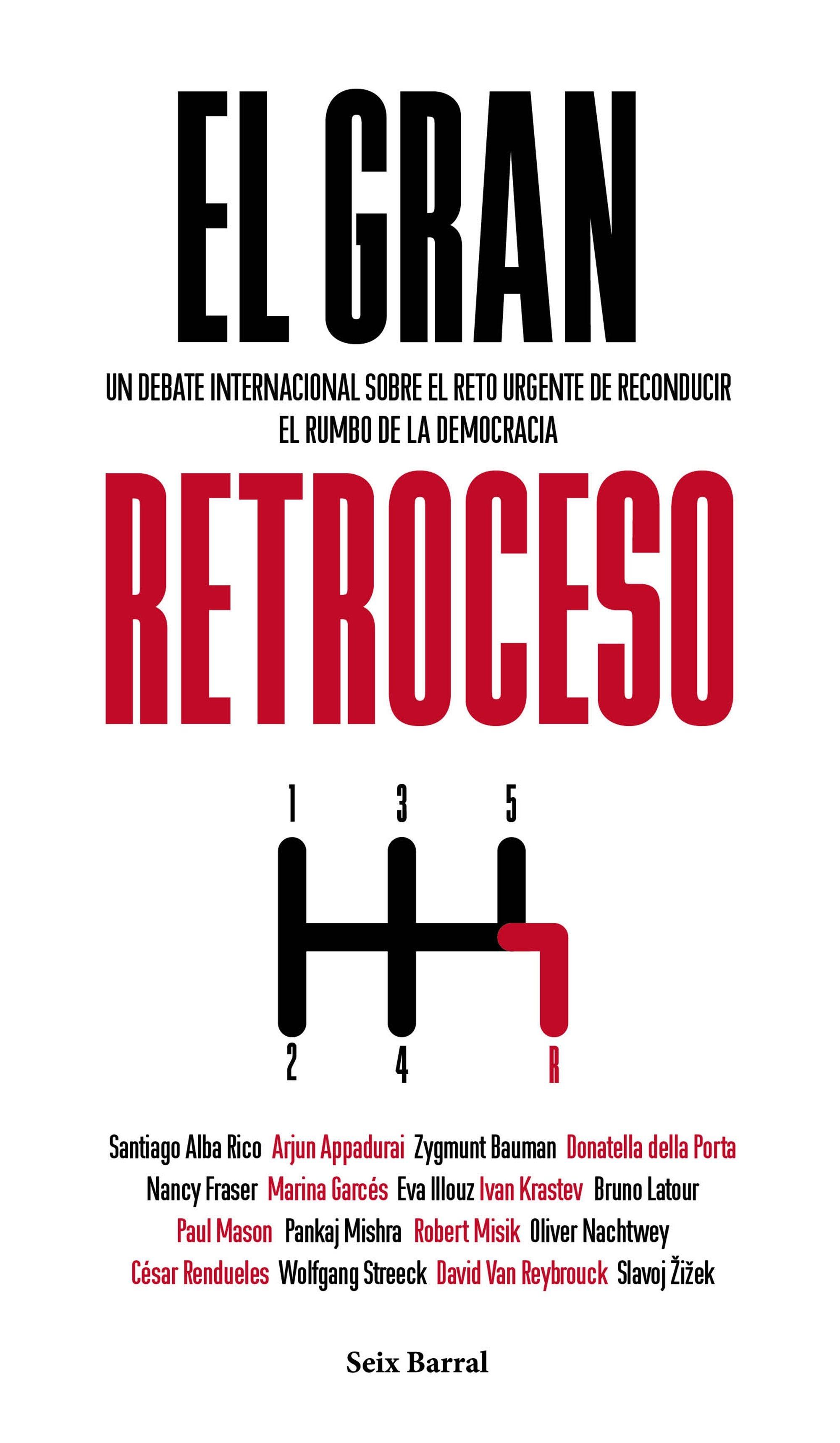 EL GRAN RETROCESO "UN DEBATE INTERNACIONAL SOBRE EL RETO URGENTE DE RECONDUCIR EL RUMBO DE"