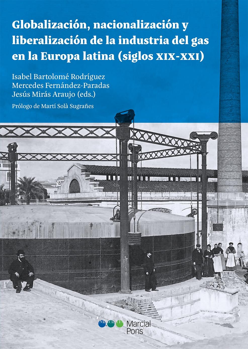 GLOBALIZACIÓN, NACIONALIZACIÓN Y LIBERALIZACIÓN DE LA INDUSTRIA DEL GAS EN LA EU