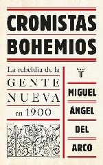 CRONISTAS BOHEMIOS "LA REBELDÍA DE LA GENTE NUEVA EN 1900"