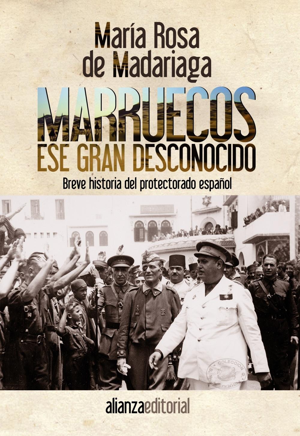 MARRUECOS, ESE GRAN DESCONOCIDO "BREVE HISTORIA DEL PROTECTORADO ESPAÑOL"