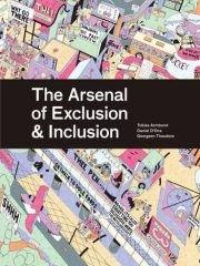 ARSENAL OF EXCLUSION/INCLUSION. 101 THINGS THAT OPEND AND CLOSE THE CITY, THE