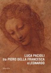 LUCA PACIOLI TRA PIERO DELLA FRANCESCA E LEONARDO