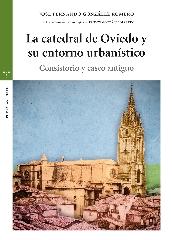 LA CATEDRAL DE OVIEDO Y SU ENTORNO URBANÍSTICO