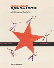 RADICAL RUSSIA: CULTURE, ART AND REVOLUTION