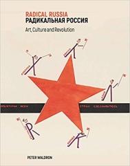 RADICAL RUSSIA: CULTURE, ART AND REVOLUTION