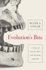 EVOLUTION'S BITE "A STORY OF TEETH, DIET, AND HUMAN ORIGINS"