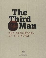 THE THIRD MAN "THE PREHISTORY OF THE 'ALTAI"