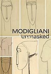 MODIGLIANI UNMASKED