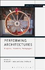 PERFORMING ARCHITECTURES "PROJECTS, PRACTICES, PEDAGOGIES"