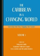 THE CARIBBEAN IN A CHANGING WORLD Vol.1 "SURVEYING THE PAST, MAPPING THE FUTURE"