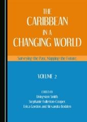 THE CARIBBEAN IN A CHANGING WORLD Vol.2 "SURVEYING THE PAST, MAPPING THE FUTURE"