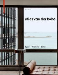 MIES VAN DER ROHE: SPACE - MATERIAL.