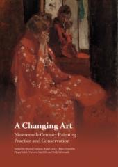 A CHANGING ART: NINETEENTH-CENTURY PAINTING PRACTICE AND CONSERVATION
