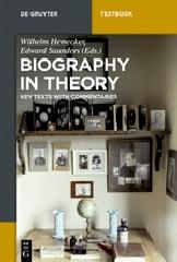 BIOGRAPHY IN THEORY "KEY TEXTS WITH COMMENTARIES"