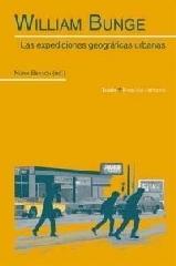 WILLIAM BUNGE. LAS EXPEDICIONES GEOGRAFICAS URBANAS