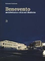 BENEVENTO. ARCHITETTURA E CITTÀ NEL MODERNO