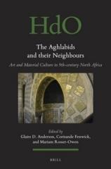 THE AGHLABIDS AND THEIR NEIGHBOURS "ART AND MATERIAL CULTURE IN 9TH-CENTURY NORTH AFRICA"