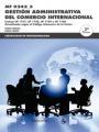 MF0242 3 GESTIÓN ADMINISTRATIVA DEL COMERCIO INTERNACIONAL 3ª ED