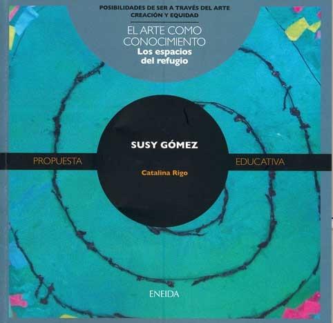 SUSY GÓMEZ "ARTE COMO CONOCIMIENTO"