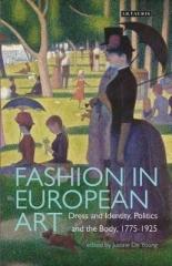 FASHION IN EUROPEAN ART "DRESS AND IDENTITY, POLITICS AND THE BODY, 1775-1925"