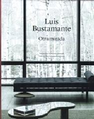 LUIS BUSTAMANTE "OTRA MIRADA"