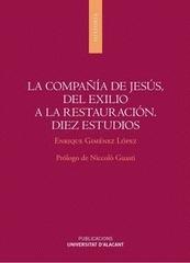 LA COMPAÑÍA DE JESÚS, DEL EXILIO A LA RESTAURACIÓN. DIEZ ESTUDIOS