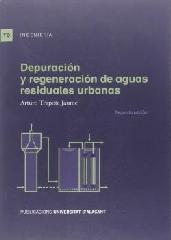 DEPURACIÓN Y REGENERACIÓN DE AGUAS RESIDUALES URBANAS. 2º ED