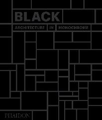 BLACK: ARCHITECTURE IN MONOCHROME 