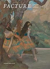FACTURE: CONSERVATION, SCIENCE, ART HISTORY Vol.3 " DEGAS"