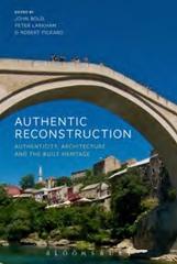 AUTHENTIC RECONSTRUCTION "AUTHENTICITY, ARCHITECTURE AND THE BUILT HERITAGE"