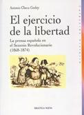 EL EJERCICIO DE LA LIBERTAD "La prensa española en el Sexenio Revolucionario (1868-1874)"