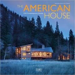 THE AMERICAN HOUSE "100 CONTEMPORARY HOMES"