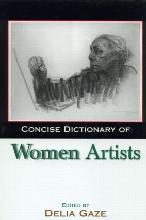 CONCISE DICTIONARY OF WOMEN ARTISTS