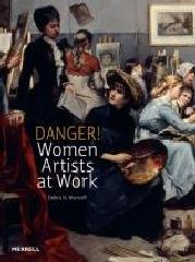 DANGER!  "WOMEN ARTISTS AT WORK"