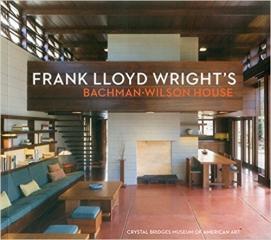 FRANK LLOYD WRIGHT'S "BACHMAN-WILSON HOUSE"