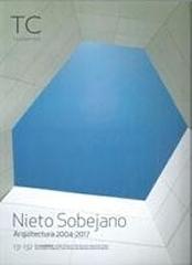 NIETO SOBEJANO ARQUITECTURA 2004 - 2017 TC CUADERNOS Nº 131-132